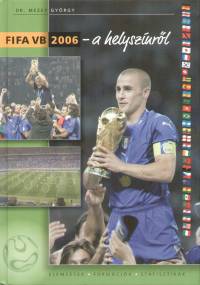 Mezey Gyrgy - Fifa VB 2006 - a helysznrl