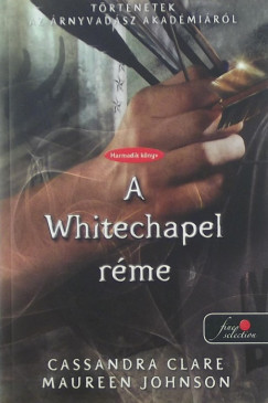 Cassandra Clare - Maureen Johnson - A Whitechapel rme