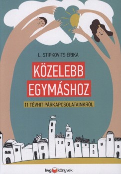 L. Stipkovits Erika - Kzelebb egymshoz