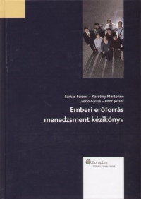Dr. Farkas Ferenc - Dr. Karoliny Mrtonn - Lszl Gyula - Dr. Por Jzsef - Emberi erforrs menedzsment kziknyv