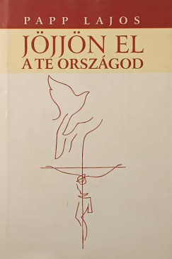 Dr. Papp Lajos - J�jj�n el a te orsz�god... (dedik�lt)