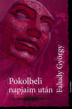 Faludy Gyrgy - Pokolbeli napjaim utn