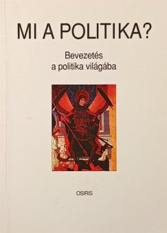 Gyurgyák János (Szerk.) - Mi a politika?