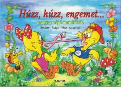 Hzz, hzz, engemet... - Magyar npi mondkk