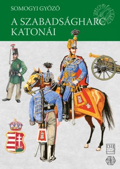 Somogyi Gyz - A szabadsgharc katoni