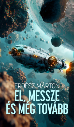 Erdész Márton - El, messze és még tovább