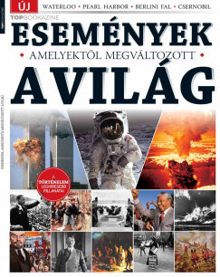 Brezvai Edit  (Szerk.) - Top Bookazine - Esemnyek, amelyektl megvltozott a vilg