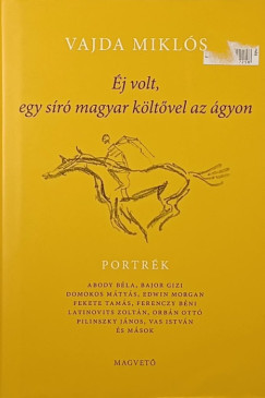 Vajda Miklós - Éj volt, egy síró magyar költővel az ágyon