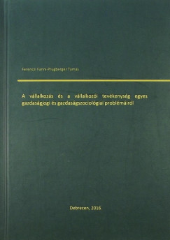 Ferenczi Fanni - A vllalkozs s a vllalkozi tevkenysg egyes gazdasgjogi s gazdasgpszicholgiai problmirl