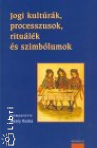 Mezey Barna  (Szerk.) - Jogi kultrk, processzusok, ritulk s szimblumok
