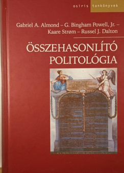 Gabriel A. Almond - Russell J. Dalton - Bingham G. Jr. Powell - Kaare Strom - Összehasonlító politológia