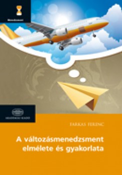 Farkas Ferenc - A vltozsmenedzsment elmlete s gyakorlata