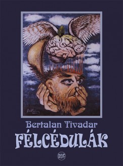 Bertalan Tivadar - F�lc�dul�k