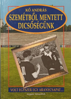 Kő András - Szemétből mentett dicsőségünk