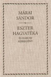 Mrai Sndor - Eszter hagyatka s hrom kisregny