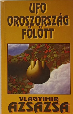 Vlagyimir Azsazsa - UFO Oroszorszg fltt (dediklt)