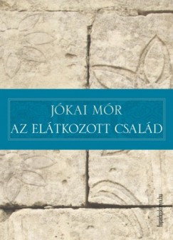 Jkai Mr - Az eltkozott csald