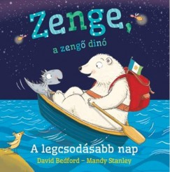 David Bedford - Mandy Stanley - Zenge, a zeng din - A legcsodsabb nap