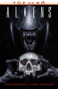 Patric Reynolds - Chris Roberson - Aliens: Tz s k (kpregny)