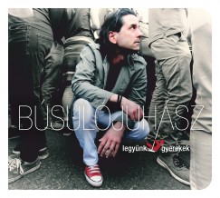 Bsuljuhsz: Legynk gyerekek - CD