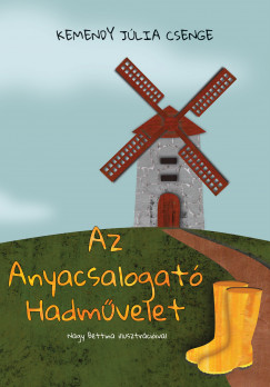 Kemendy Jlia Csenge - Az Anyacsalogat Hadmvelet