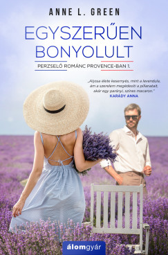 Anne L. Green - Egyszeren bonyolult - Perzsel romnc Provence-ban-sorozat