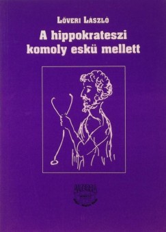 Lveri Lszl - A hippokratszi komoly esk mellett
