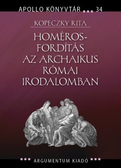 Kopeczky Rita - Homros-fordts az archaikus rmai irodalomban