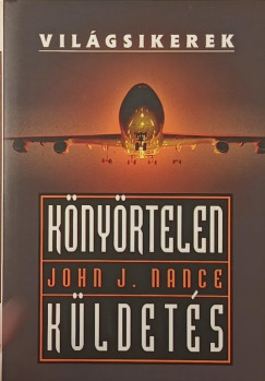 John J. Nance - Könyörtelen küldetés
