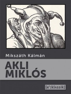 Mikszth Klmn - Akli Mikls