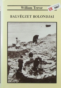 William Trevor - Balvgzet bolondjai