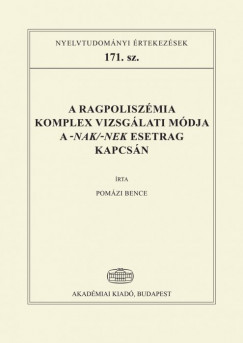 Pomzi Bence - A ragpoliszmia komplex vizsglati mdja a -nak/-nek esetrag kapcsn