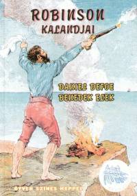 Benedek Elek - Daniel Defoe - Robinson kalandjai