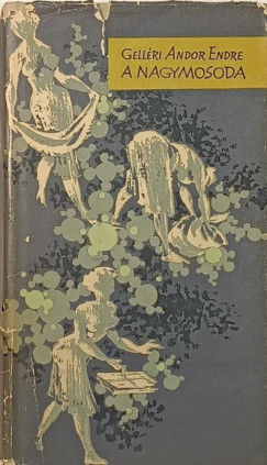 Gelléri Andor Endre - A nagymosoda