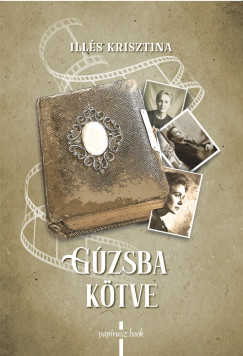 Illés Krisztina - Gúzsba kötve