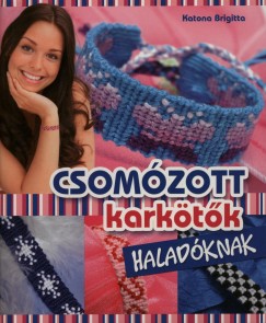 Katona Brigitta - Csomzott karktk haladknak