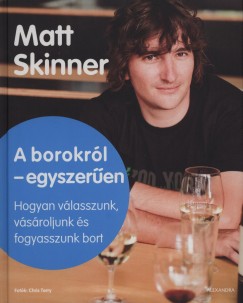 Matt Skinner - A borokról egyszerűen
