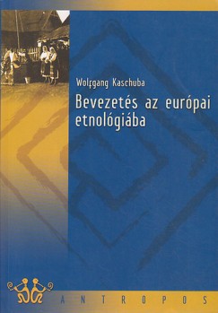 Wolfgang Kaschuba - Bevezets az eurpai etnolgiba