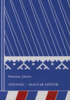 Pusztay J�nos - Nyenyec - magyar sz�t�r