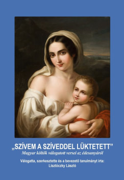 Lisztczky Lszl  (Szerk.) - Szvem szveddel lktetett