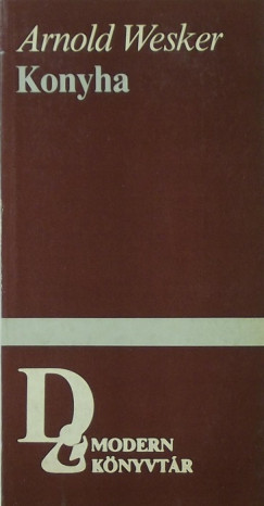 Arnold Wesker - Konyha