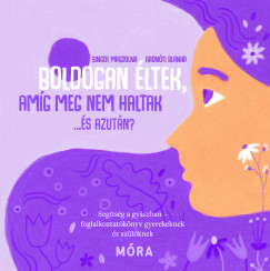 Singer Magdolna - Boldogan ltek, mg meg nem haltak... s azutn?