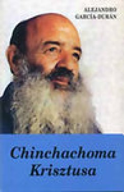Alejandro Garcia-Durn - Chinchachoma Krisztusa