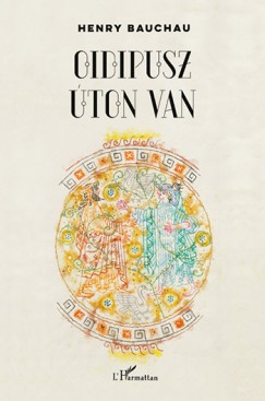 Henry Bauchau - Oidipusz ton van