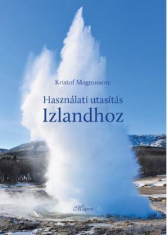 Kristof Magnusson - Hasznlati utasts Izlandhoz