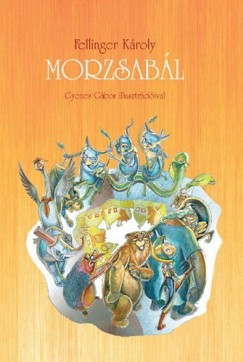 Fellinger Kroly - Morzsabl