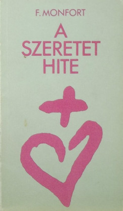 F. Monfort - A szeretet hite