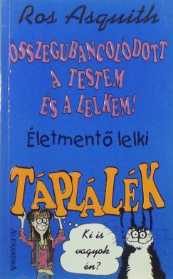 Ros Asquith - Összegubancolódott a testem és a lelkem!