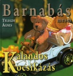 Telegdi gnes - Barnabs mesi - Kalandos kocsikzs
