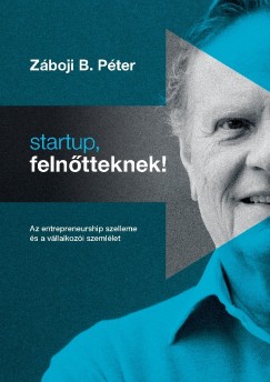 Zboji B. Pter - Startup, felntteknek!